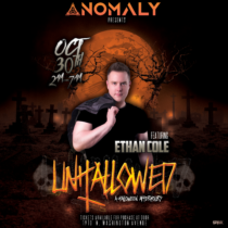 ETHAN COLE @ ANOMALY’S UNHALLOWED